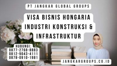 Visa Bisnis Hongaria Industri Konstruksi & Infrastruktur