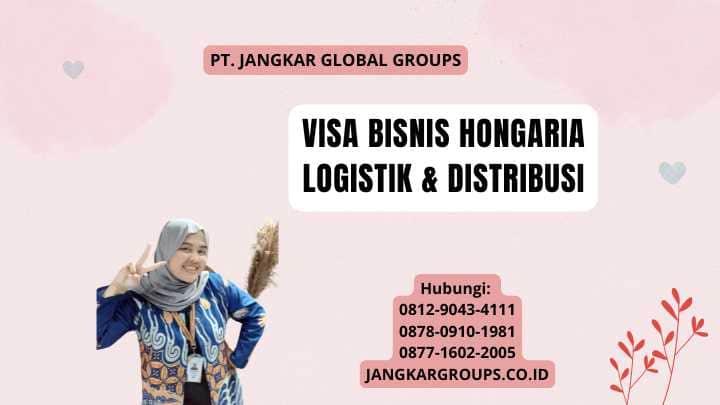 Visa Bisnis Hongaria Logistik & Distribusi