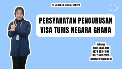 Persyaratan Pengurusan Visa Turis Negara Ghana