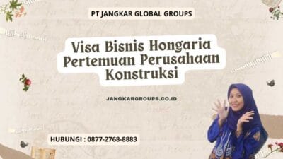 Visa Bisnis Hongaria Pertemuan Perusahaan Konstruksi