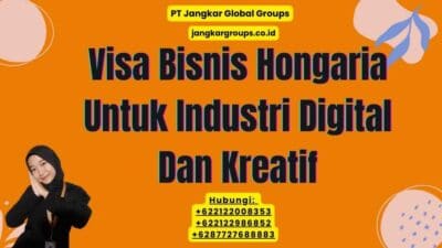 Visa Bisnis Hongaria Untuk Industri Digital Dan Kreatif