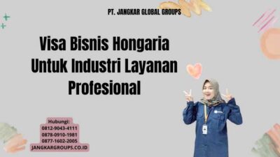 Visa Bisnis Hongaria Untuk Industri Layanan Profesional