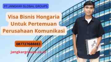 Visa Bisnis Hongaria Untuk Pertemuan Perusahaan Komunikasi