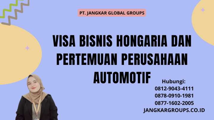 Visa Bisnis Hongaria dan Pertemuan Perusahaan Automotif