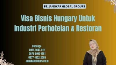 Visa Bisnis Hungary Untuk Industri Perhotelan & Restoran