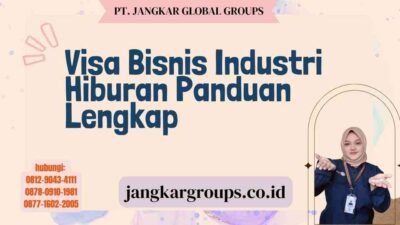 Visa Bisnis Industri Hiburan Panduan Lengkap