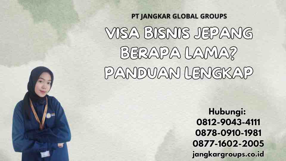 Visa Bisnis Jepang Berapa Lama Panduan Lengkap