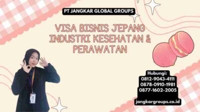 Visa Bisnis Jepang Industri Kesehatan & Perawatan