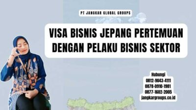 Visa Bisnis Jepang Pertemuan Dengan Pelaku Bisnis Sektor