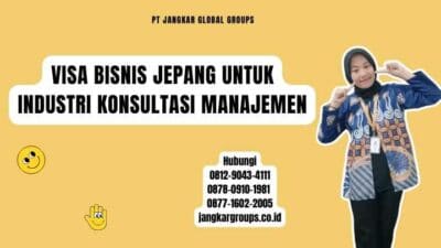 Visa Bisnis Jepang Untuk Industri Konsultasi Manajemen