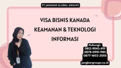 Visa Bisnis Kanada Keamanan & Teknologi Informasi
