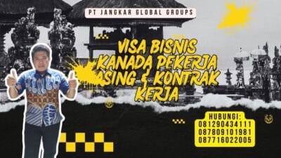 Visa Bisnis Kanada Pekerja Asing & Kontrak Kerja