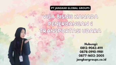 Visa Bisnis Kanada Penerbangan & Transportasi Udara