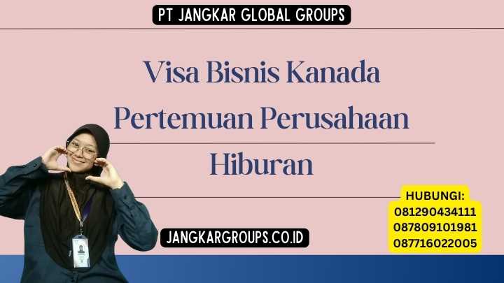 Visa Bisnis Kanada Pertemuan Perusahaan Hiburan