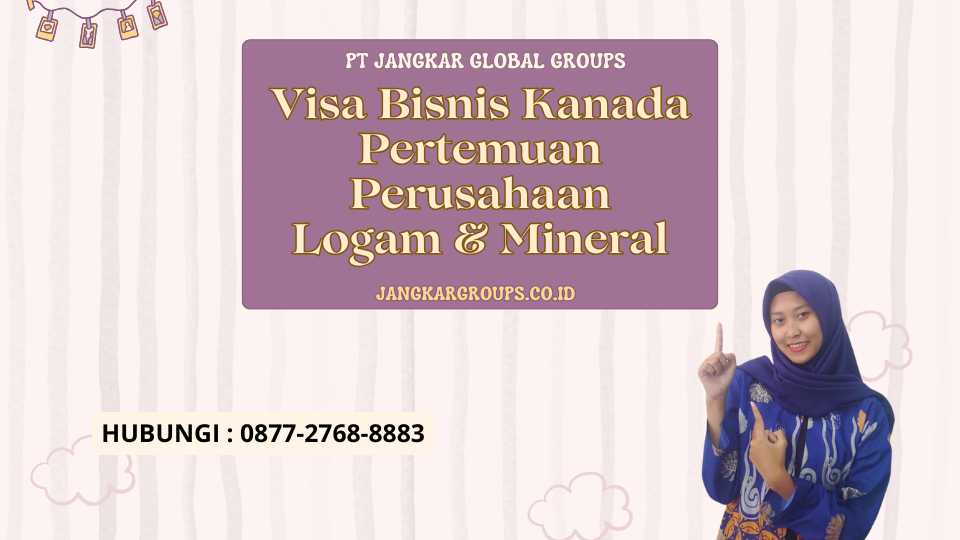 Visa Bisnis Kanada Pertemuan Perusahaan Logam & Mineral