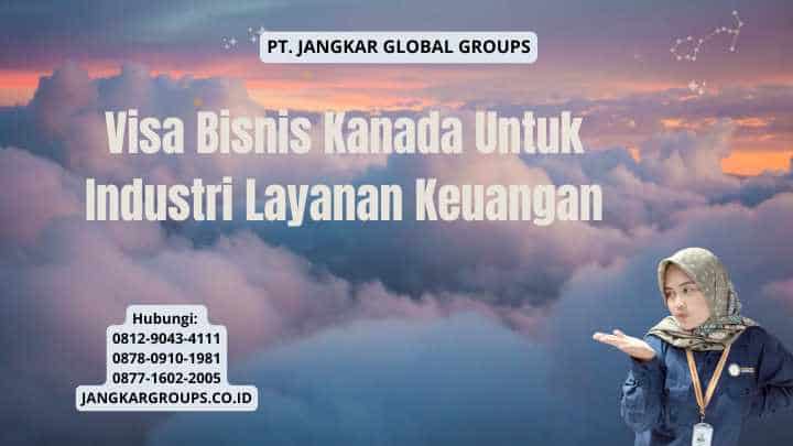Visa Bisnis Kanada Untuk Industri Layanan Keuangan