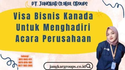 Visa Bisnis Kanada Untuk Menghadiri Acara Perusahaan