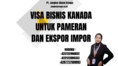Visa Bisnis Kanada Untuk Pameran Dan Ekspor Impor