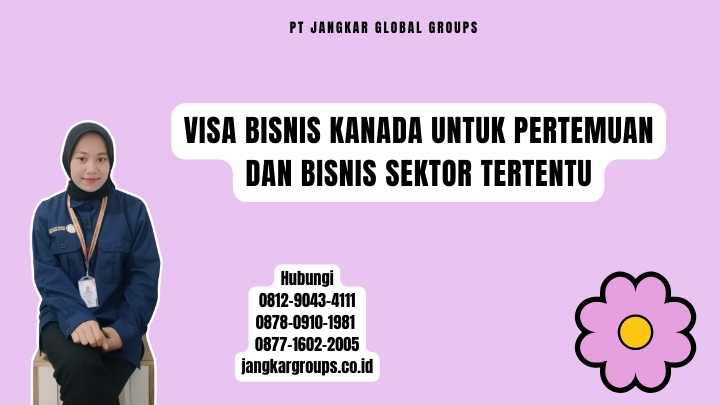 Visa Bisnis Kanada Untuk Pertemuan Dan Bisnis Sektor Tertentu