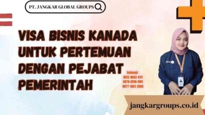 Visa Bisnis Kanada Untuk Pertemuan Dengan Pejabat Pemerintah