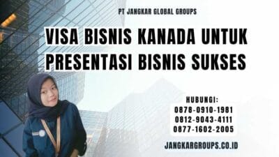 Visa Bisnis Kanada Untuk Presentasi Bisnis Sukses