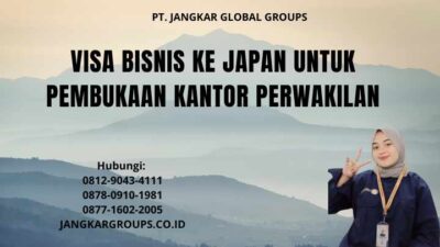 Visa Bisnis Ke Japan Untuk Pembukaan Kantor Perwakilan