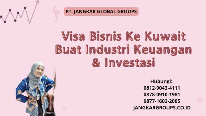 Visa Bisnis Ke Kuwait Buat Industri Keuangan & Investasi