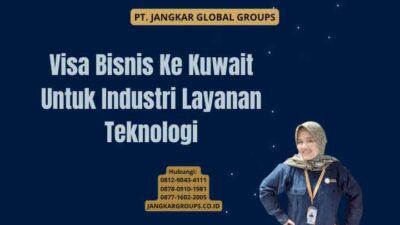 Visa Bisnis Ke Kuwait Untuk Industri Layanan Teknologi