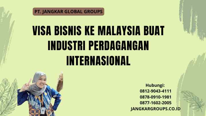 Visa Bisnis Ke Malaysia Buat Industri Perdagangan Internasional