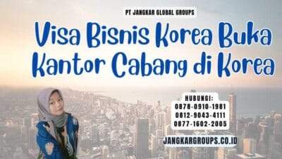 Visa Bisnis Korea Buka Kantor Cabang di Korea
