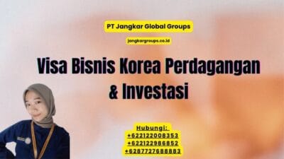 Visa Bisnis Korea Perdagangan & Investasi