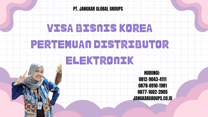 Visa Bisnis Korea Pertemuan Distributor Elektronik