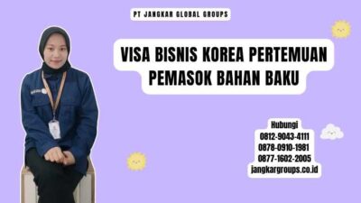 Visa Bisnis Korea Pertemuan Pemasok Bahan Baku