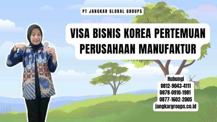 Visa Bisnis Korea Pertemuan Perusahaan Manufaktur