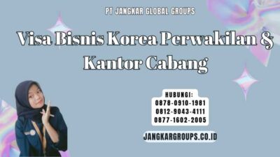 Visa Bisnis Korea Perwakilan & Kantor Cabang