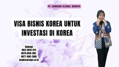 Visa Bisnis Korea Untuk Investasi di Korea