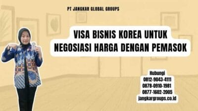 Visa Bisnis Korea Untuk Negosiasi Harga dengan Pemasok