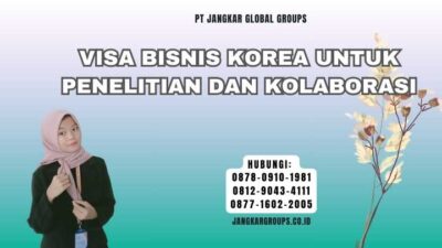 Visa Bisnis Korea Untuk Penelitian Dan Kolaborasi