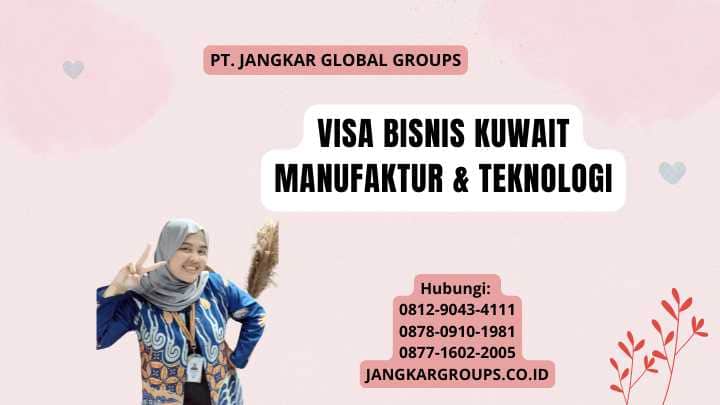 Visa Bisnis Kuwait Manufaktur & Teknologi