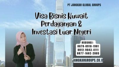 Visa Bisnis Kuwait Perdagangan & Investasi Luar Negeri