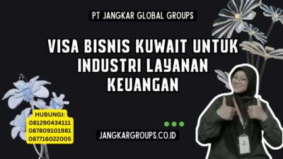 Visa Bisnis Kuwait Untuk Industri Layanan Keuangan
