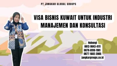 Visa Bisnis Kuwait Untuk Industri Manajemen Dan Konsultasi