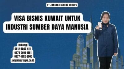 Visa Bisnis Kuwait Untuk Industri Sumber Daya Manusia