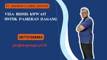 Visa Bisnis Kuwait untuk Pameran Dagang