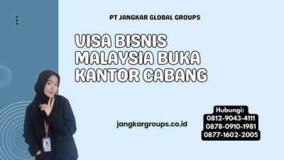 Visa Bisnis Malaysia Buka Kantor Cabang