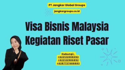 Visa Bisnis Malaysia Kegiatan Riset Pasar