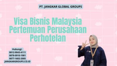 Visa Bisnis Malaysia Pertemuan Perusahaan Perhotelan