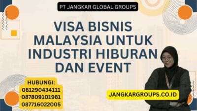 Visa Bisnis Malaysia Untuk Industri Hiburan Dan Event