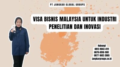 Visa Bisnis Malaysia Untuk Industri Penelitian dan Inovasi