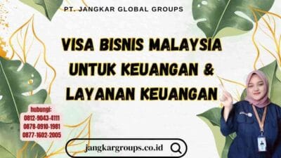Visa Bisnis Malaysia Untuk Keuangan & Layanan Keuangan